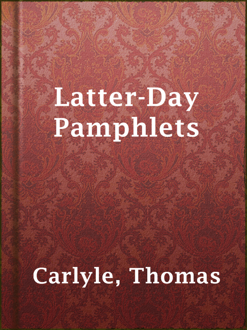 Title details for Latter-Day Pamphlets by Thomas Carlyle - Available